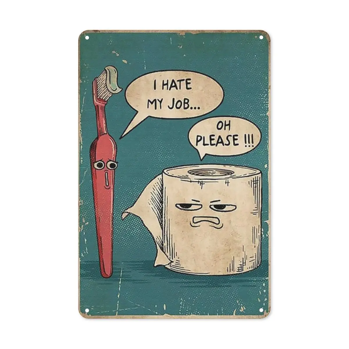 Home Decor Jobs - Metal Sign I Hate My Job
