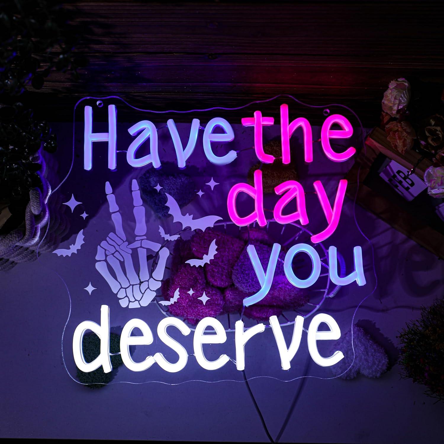 Home Decor Gothic - Have The Day You Deserve Neon